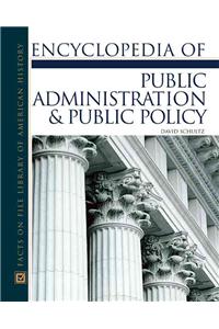 Encyclopedia of Public Administration & Public Policy