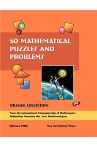 50 Mathematical Puzzles and Problems: Orange Collection