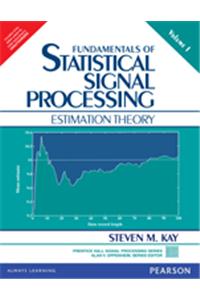 Fundamentals of Statistical Processing, Volume 1: Estimation Theory