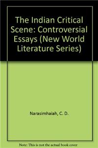 THE Indian Critical Scene- Controversial Essays