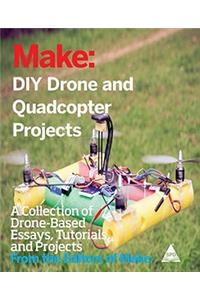 Make: DIY Drone and Quadcopter Projects