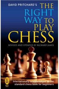 The Right Way to Play Chess