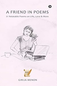 A Friend in Poems: 51 Relatable Poems on Life, Love & More