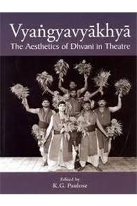 Vyangyavyakhya: The Aesthetics Of Dhvani In Theatre