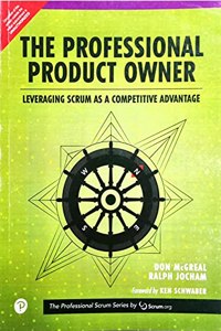 The Professional Product Owner: Leveraging Scrum as a Competitive Advantage 1st Edition (Indian Edition) (B&W)