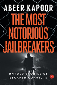 Most Notorious Jailbreakers