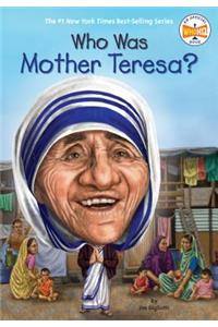 Who Was Mother Teresa?