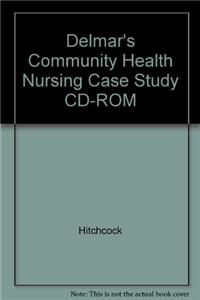 Delmar's Community Health Nursing Case Study CD-ROM