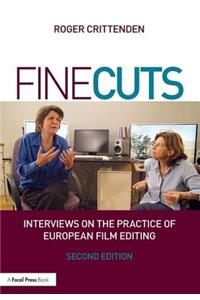 Fine Cuts: Interviews on the Practice of European Film Editing