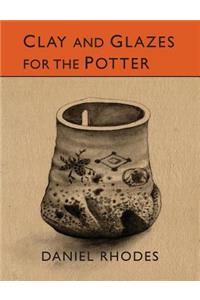 Clay and Glazes for the Potter