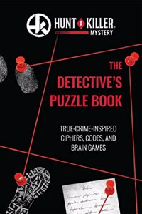 Hunt a Killer: The Detective's Puzzle Book