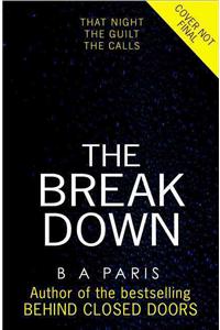 The Breakdown: The gripping thriller from the bestselling author of Behind Closed Doors