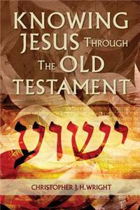 Knowing Jesus Through the Old Testament