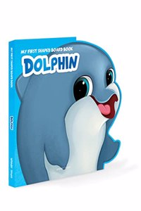 MyÂ FirstÂ ShapedÂ BoardÂ bookÂ - Dolphin, Die-Cut Animals, Picture Book for Children