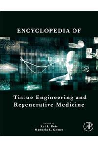 Encyclopedia of Tissue Engineering and Regenerative Medicine