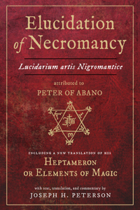 Elucidation of Necromancy Lucidarium Artis Nigromantice Attributed to Peter of Abano