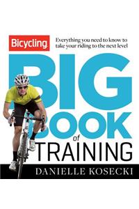 Bicycling Big Book of Training