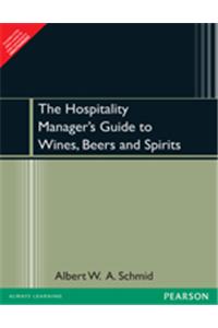 The Hospitality Manager's Guide to Wines, Beers and Spirits, 1/e