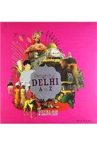DELIGHTFUL DELHI A TO Z