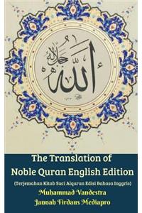 Translation of Noble Quran English Edition (Terjemahan Kitab Suci Alquran Edisi Bahasa Inggris)