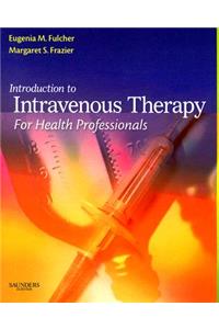 Introduction to Intravenous Therapy for Health Professionals