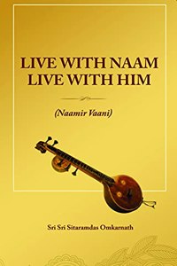 LIVE WITH NAAM LIVE WITH HIM [Naamir Vaani]