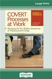 COVERT Processes at Work