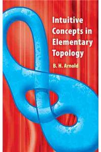 Intuitive Concepts in Elementary Topology