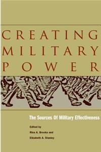 Creating Military Power