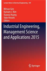 Industrial Engineering, Management Science and Applications 2015