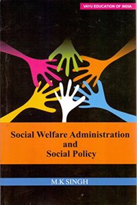 Social Welfare Administration and Socal Policy