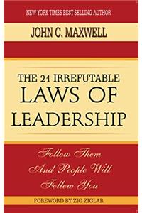 The 21 Irrefutable Laws Of Leadership