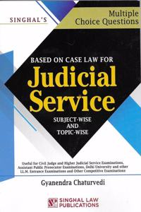 Singhal Law Publications Multiple Choice Questions Based On Case Law For Judicial Service (Subject Wise & Topic Wise) [Paperback] Gyanendra Chaturvedi Useful For Civil And Higher Judicial Service Examinations, Assistant Public Prosecutor Examinatio