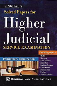 Singhal'S Solved Papers For Higher Judicial Service Examination (For Preliminary Examination)