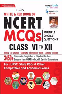 Kiran White & Red Book Of Ncert Mcq (Class Vi To Xii ) For Upsc , State Pscs & Other Competitive & Academic Exam