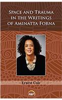 Space And Trauma In The Writings Of Aminatta Forna