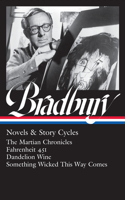 Ray Bradbury: Novels & Story Cycles (Loa #347)