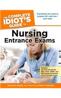 The Complete Idiot's Guide to Nursing Entrance Exams: Everything You Need to Prepare for and Ace Your Tests