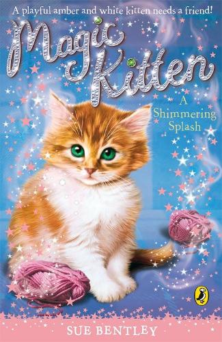 Magic Kitten: A Shimmering Splash: (Magic Kitten)