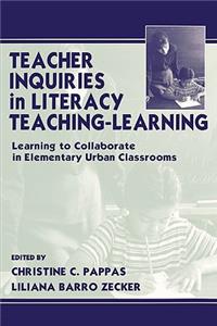 Teacher Inquiries in Literacy Teaching-Learning