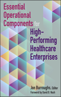 Essential Operational Components for High-Performing Healthcare Enterprises