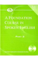 Spoken English: A Foundation Course Part 2 (For Speakers Of Telugu)