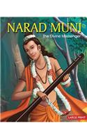 Large Print Narad Muni The Divine Messenger