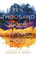 Ten Thousand Skies Above You