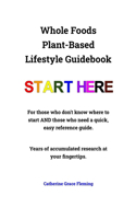 Whole Foods Plant-Based Lifestyle Guidebook