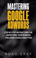 Mastering Google AdWords