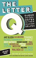 THE LETTER Q: QUEER WRITERS' LETTERS TO THEIR YOUNGER SELVES