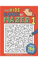 The Kids' Book of Mazes 1