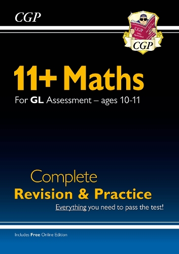 11+ GL Maths Complete Revision and Practice - Ages 10-11 (with Online Edition): (CGP GL 11+ Ages 10-11)