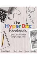 The Hyperdoc Handbook: Digital Lesson Design Using Google Apps